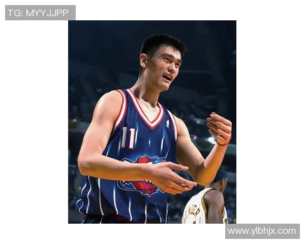 姚明篮球明星视频回顾他的辉煌职业生涯与影响力展现 姚明篮球明星视频回顾他的辉煌职业生涯与影响力展现